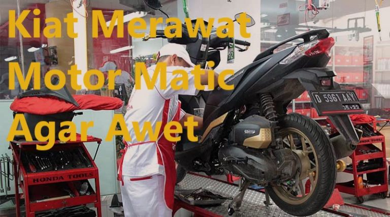 Kiat Merawat Motor Matic Agar Awet