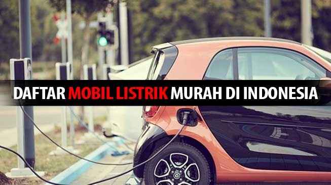 Daftar Mobil Listrik Murah di Indonesia